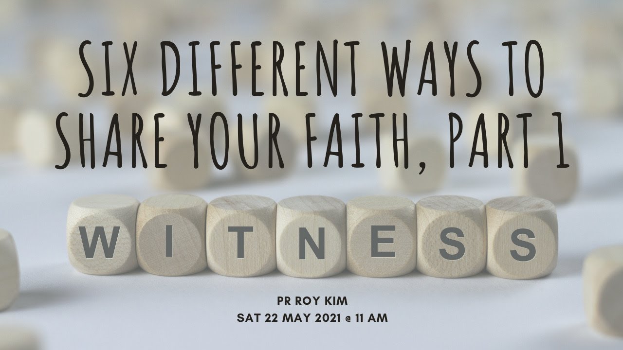 Six Different Ways To Share Your Faith, Part 1